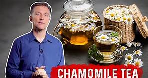 7 Amazing Health Benefits of Chamomile Tea – Dr. Berg