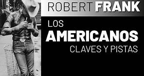 📖Robert Frank: LOS AMERICANOS, tips y claves