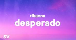 Rihanna - Desperado (TikTok Remix) Lyrics | "Desperado, Sittin' in an old Monte Carlo"