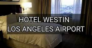 The Westin Los Angeles Airport Hotel