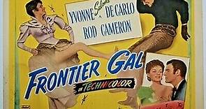 Frontier Gal (1945) - Yvonne De Carlo, Rod Cameron, Andy Devine, Beverly Simmons