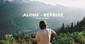 "Alone (Reprise)" Ryan Harris | Official Audio ♪