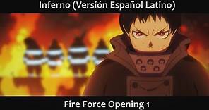 Inferno (Versión Español Latino) Fire Force OP 1
