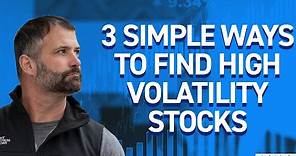 3 Simple Ways to Find High Volatility Stocks