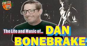 The Story of DAN BONEBRAKE (Vacant Andys, Dashboard Confessional, Seville, The Enablers, Pivot)