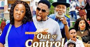 OUT OF CONTROL COMPLETE SEASON _ Trending Movie {LUCHY DONALDS/ ONNY MICHEAL} 2021 Movie