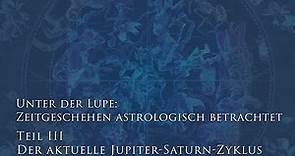 Zeitgeschehen astrologisch betrachtet - Der aktuelle Jupiter-Saturn-Zyklus