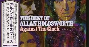 Allan Holdsworth - Against The Clock: The Best Of Allan Holdsworth