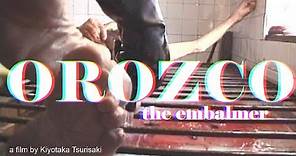 Orozco the Embalmer (2001) | Trailer | Available Now