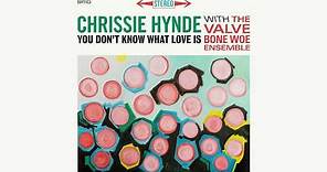 Chrissie Hynde - You Don't Know What Love Is (Official Audio)