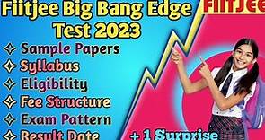 FIITJEE Big Bang Edge Test 2023 | Syllabus | Full Details & Analysis