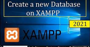 How to create a new database in XAMPP MySQL | 2021 Complete Guide