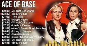 Ace Of Base Greatest Hits Playlist Full Album - Best Of Ace Of Base Collection Of All Time