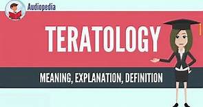 What Is TERATOLOGY? TERATOLOGY Definition & Meaning