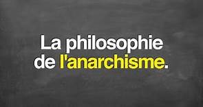 La philosophie de l'anarchisme
