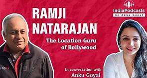 Ramji Natarajan | The Location Guru of Bollywood | Only On IndiaPodcasts | With Anku Goyal
