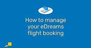 How to manage your eDreams flight booking | eDreams