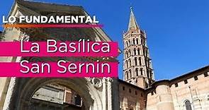 Toulouse: lo fundamental - La Basílica San Sernin