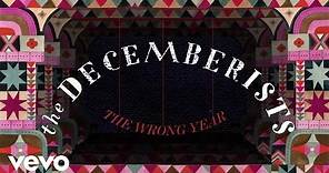 The Decemberists - The Wrong Year (Lyric Video)