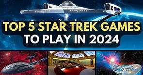 Top 5 Star Trek Games to Play in 2024!