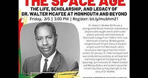 Race Into the Space Age: The life, scholarship and legacy of Dr. Walter McAfee