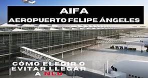 AIFA (NLU) Aeropuerto Felipe Ángeles. Cómo saber A QUÉ aeropuerto llegar.