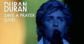 Duran Duran - Save A Prayer (Official Live Video)