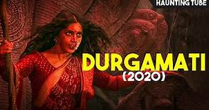Durgamati (2020) Explained in Hindi | Haunting Tube