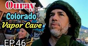 Walking downtown Ouray Colorado | Wiesbaden Hot Springs Vapor Cave | Vanlife