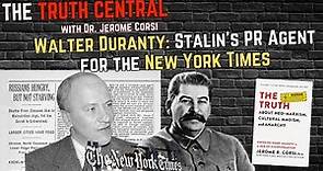 Walter Duranty: Stalin’s PR Agent for the New York Times