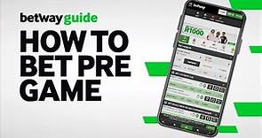 Betway Guide: How to Bet Pre Game