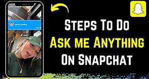 How to do Ask Me Anything on Snapchat !