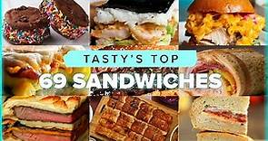 Tasty's Top 69 Sandwiches