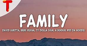 David Guetta - Family (Lyrics) ft. Bebe Rexha, Ty Dolla $ign, A Boogie Wit da Hoodie
