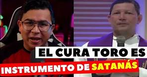 EL PADRE TORO es instrumento de SATANÁS!!! Afirma Protestante: Mi respuesta!!!