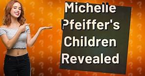 Did Michelle Pfeiffer have a son?