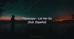 Passenger - Let Her Go (Lyrics + Sub. Español)