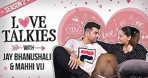 Jay Bhanushali & Mahhi Vij on welcoming baby Tara & their hilarious fight | Love Talkies S2EO2