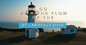 Go with the flow of the St. Lawrence River