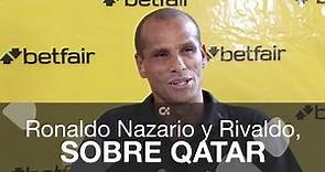 Ronaldo Nazario y Rivaldo, sobre Qatar