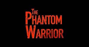 The Phantom Warrior - Official Trailer 2022