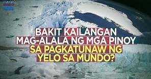 Bakit kailangan mag-alala ng mga Pinoy sa pagkatunaw ng yelo sa mundo? | Need To Know
