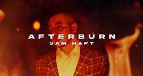Sam Haft - Afterburn (Official Music Video)