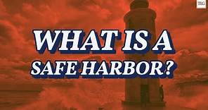 What is a Safe Harbor?
