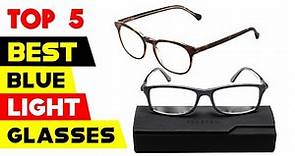 Top 5 Best Blue Light Blocking Glasses 2023 on Amazon