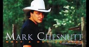 Mark Chesnutt - "What a Way to Live" (1994)