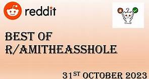 Best of Reddit's Am I The Asshole - 31st October 2023 - TOP 5 POSTS TODAY
