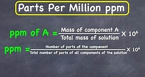 Parts Per Million (ppm) - Chemistry