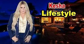 Kesha - Lifestyle, Boyfriend, Family, Net Worth, Biography 2019 | Celebrity Glorious