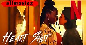 About Heart Shot 2022 | Heart Shot 2022 trailer | Netflix Heart Shot trailer 2022